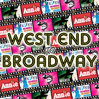 West End to Broadway